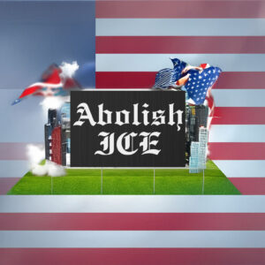 Abolish ICE Gothic Font Yard Sign – Anti ICE Protest Lawn Sign