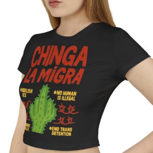 Chinga La Migra Abolish ICE Women's Baby Tee