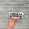 Chinga La Migra Cactus Sticker