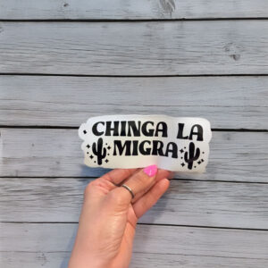 Chinga La Migra Cactus Sticker