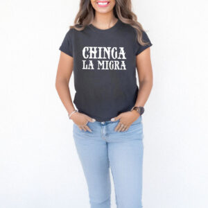 Chinga La Migra, Fuck Trump ICE MAGA Fascism Shirt