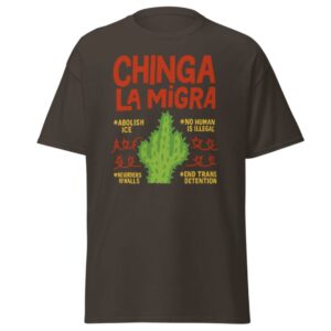 Chinga La Migra T-Shirt - Abolish ICE Shirt - No Borders No Walls Tee