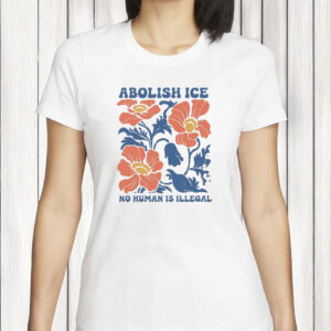 Floral Abolish ICE Shirt - No Human Is Illegal T-Shirt