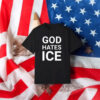 God Hates ICE T-Shirt