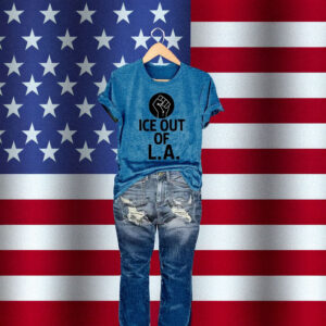 ICE OUT OF L.A. T-Shirt – Anti ICE Los Angeles Protest Shirt