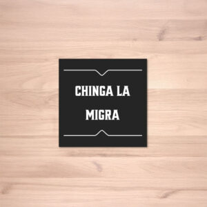 Immigrant Rights Activism Decals, Chinga La Migra Sticker