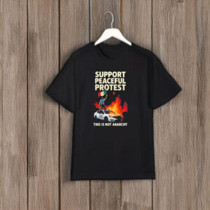 Support Peaceful Protest Shirt – Anti ICE Protest Tee – This Is Not Anarchy T-Shirt – Pro Immigrant Rights Activist Graphic Tee