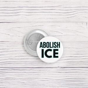 Abolish ICE Button