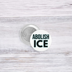 Abolish ICE Button