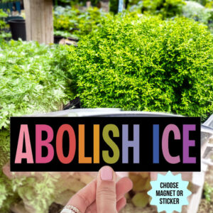 Abolish ICE Car Magnet Bumper Sticker