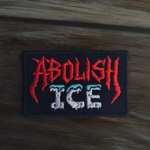 Abolish ICE Embroidery Patch