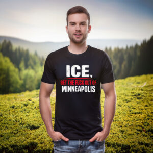 Abolish ICE Get the Fuck Out of Minneapolis Tee