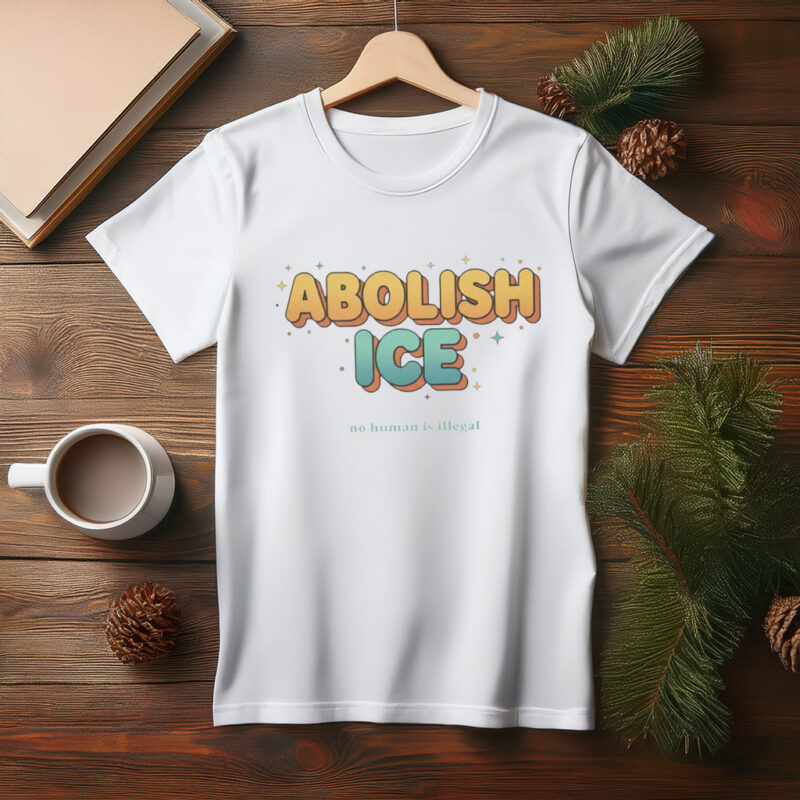 Abolish ICE Immigrant Rights Protest T-Shirt