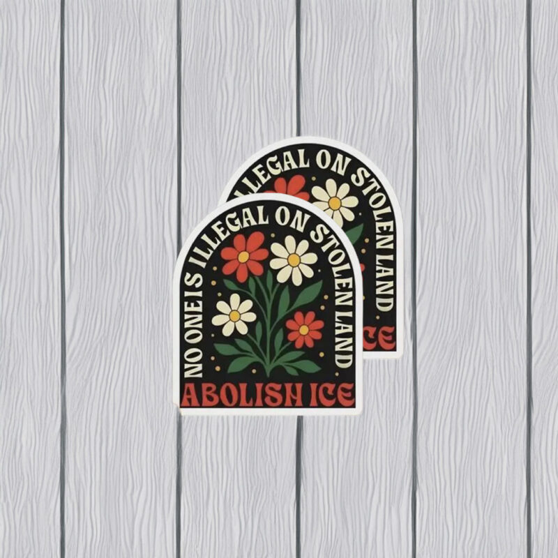 Abolish ICE No One Is Illegal Sticker