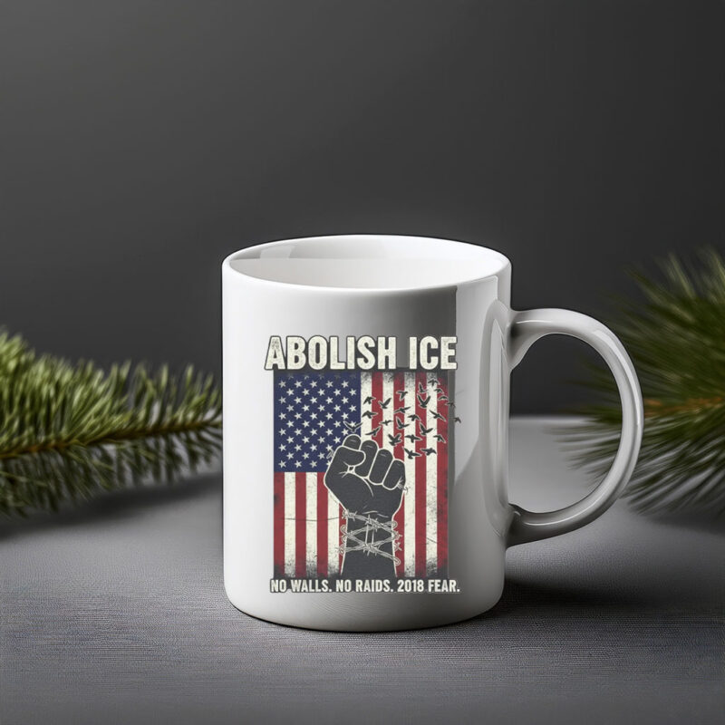 Abolish ICE “No Walls. No Raids. 2018 Fear.” Mug