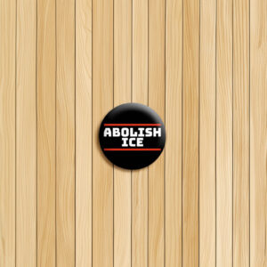 Abolish ICE – Anti‑ICE Pin Button