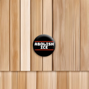 Abolish ICE – Anti‑ICE Pin Button