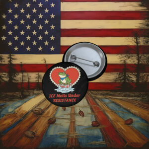 Abolish ICE – Ice Melts Under Resistance Button