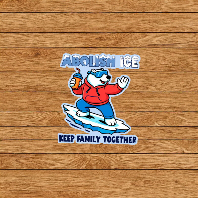 Abolish ICE – Keep Families Together Sticker