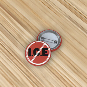 Anti I.C.E. Political Protest Pin