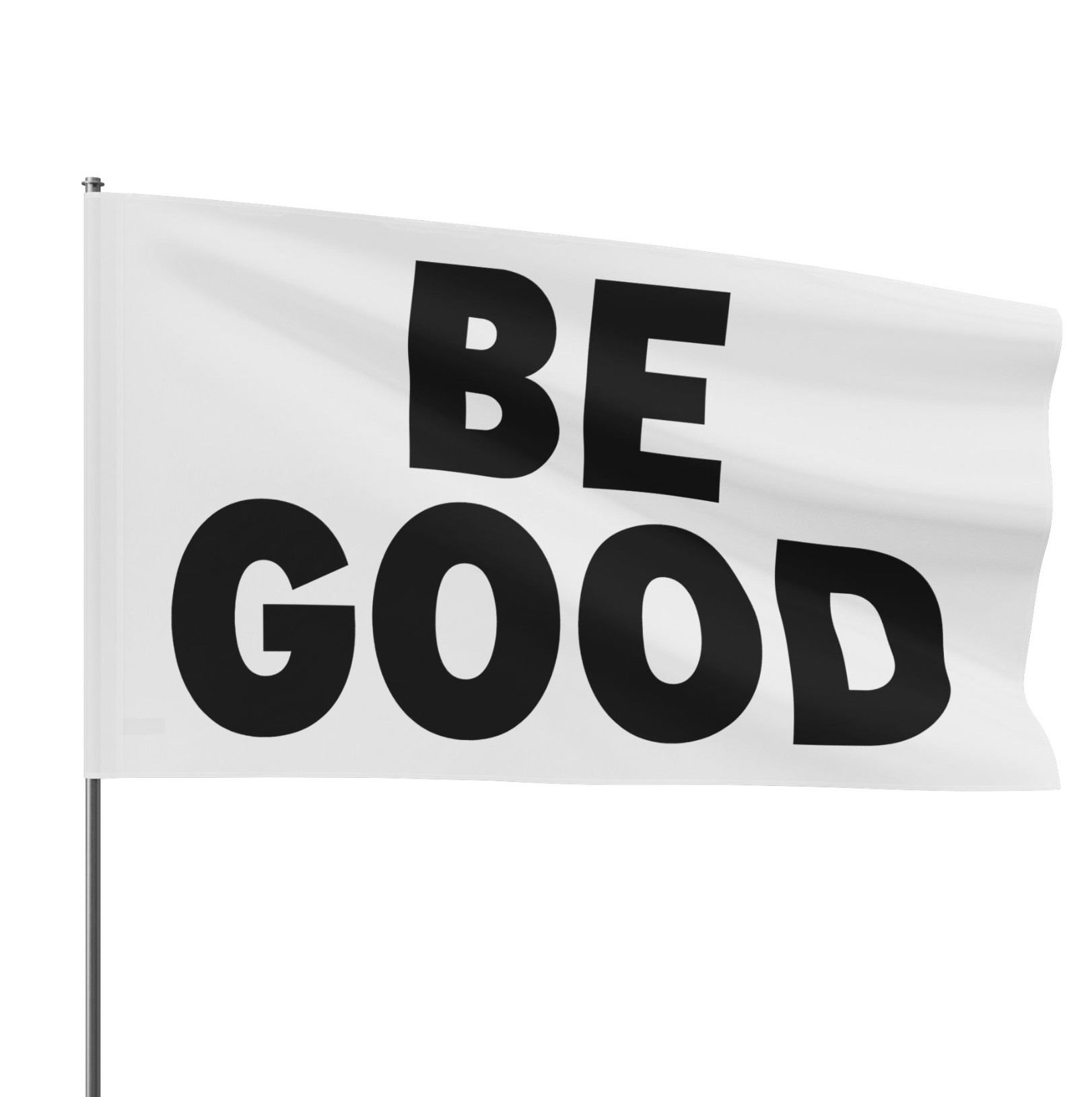BE GOOD Flag