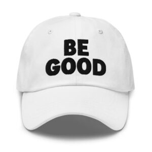 BE GOOD HAT