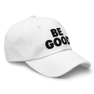 BE GOOD HAT