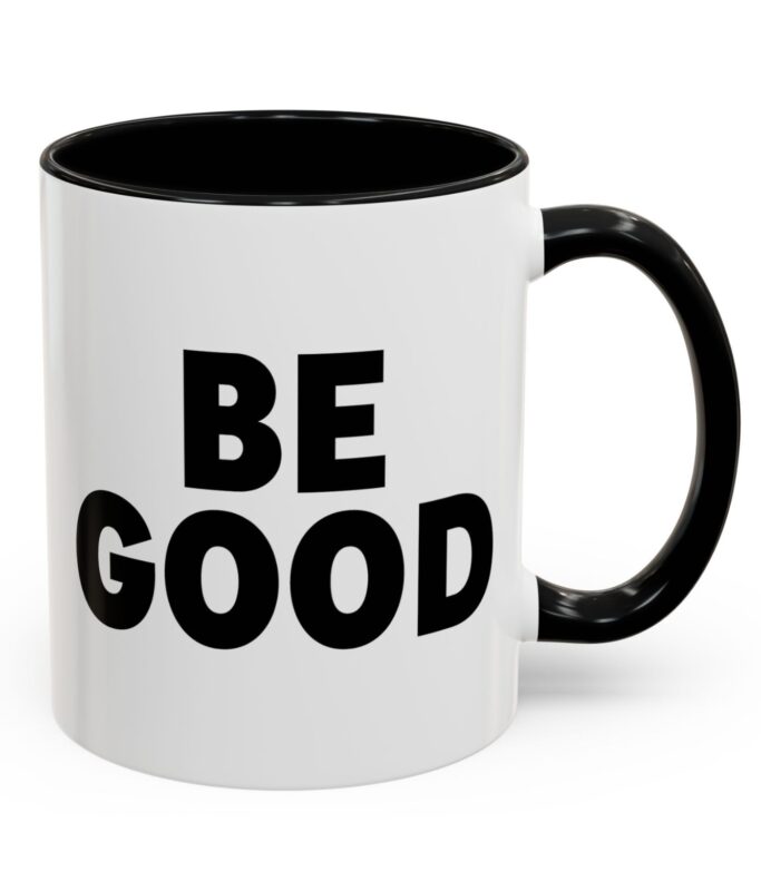 BE GOOD MUG