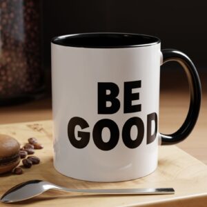 BE GOOD MUG