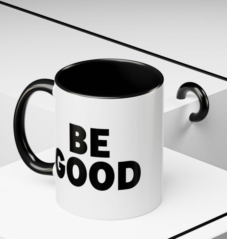 BE GOOD MUG
