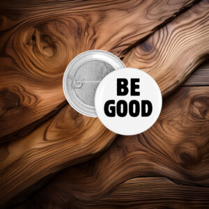 BE GOOD Tribute Button