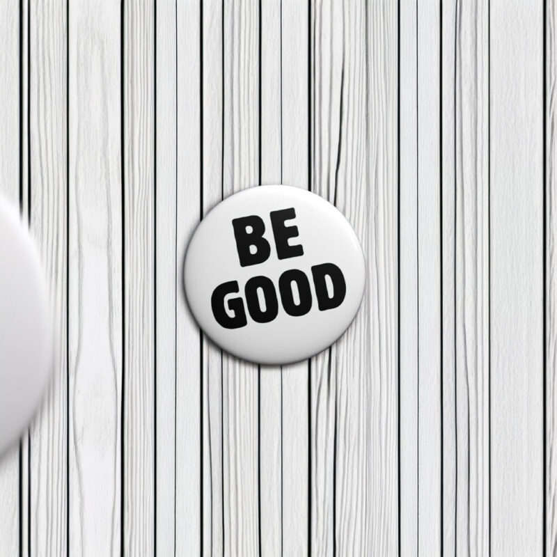 BE GOOD Tribute Button