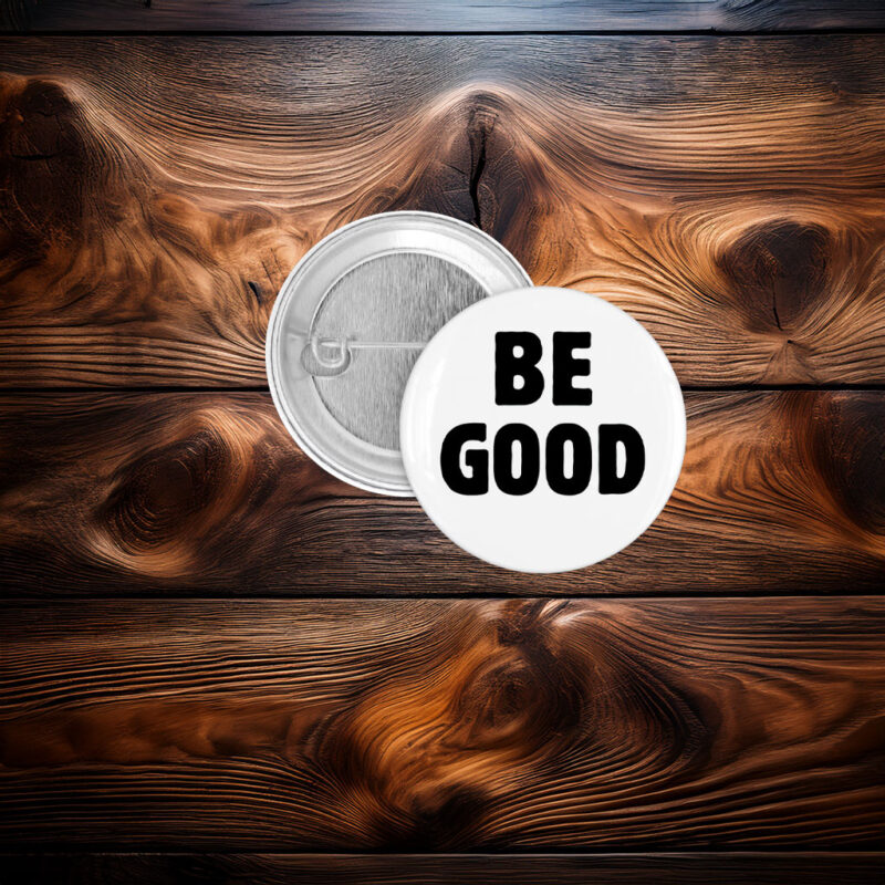BE GOOD Tribute Button