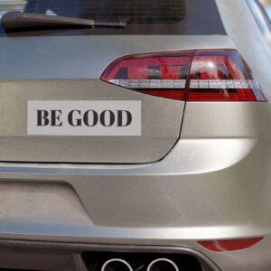 Be Good Anti ICE Car Magnet