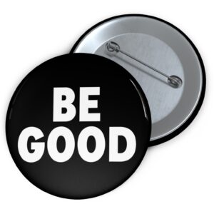 Be Good Black Pin Button