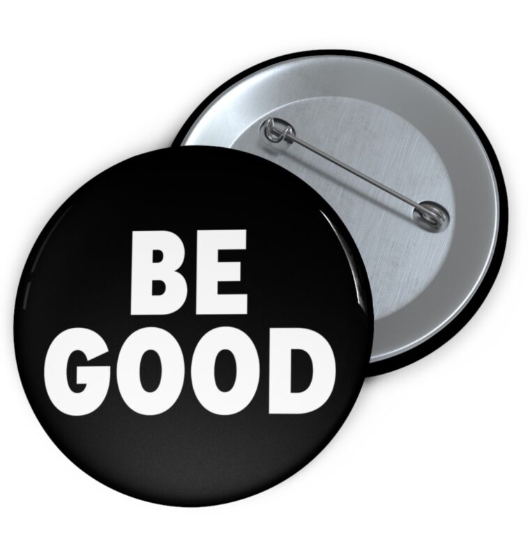 Be Good Black Pin Button