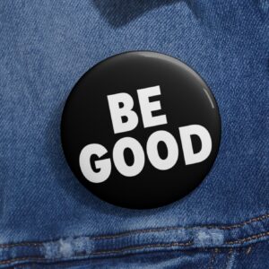 Be Good Black Pin Button