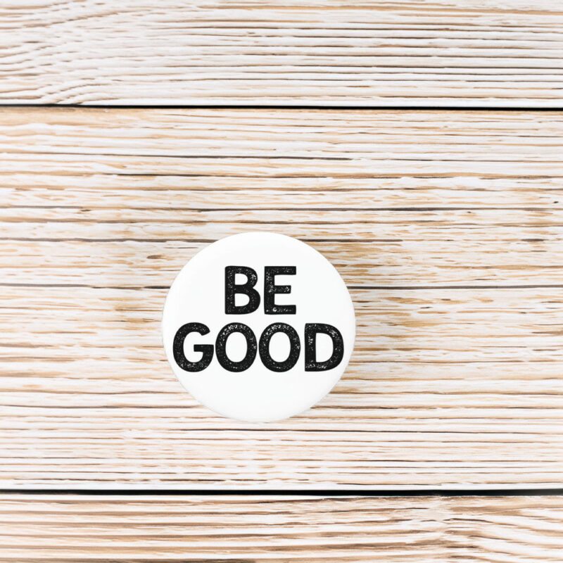 Be Good Button 2026