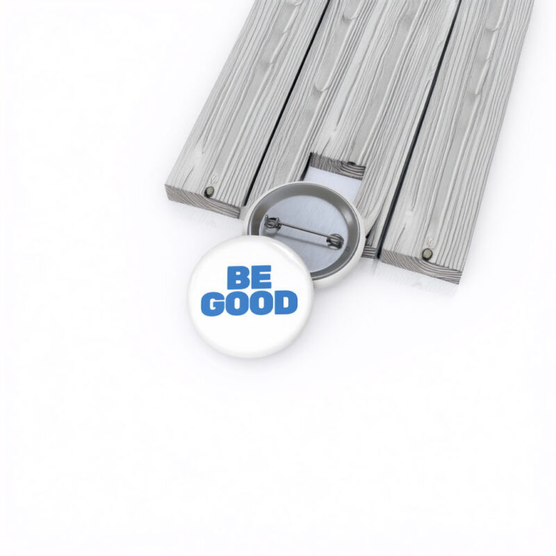 Be Good Button