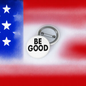 Be Good Pin Button