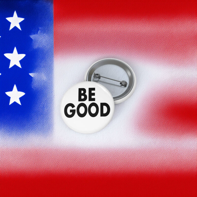 Be Good Pin Button