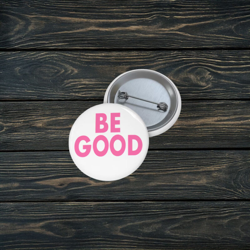 Be Good Pink Pin