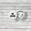 Be Good Protest Pin