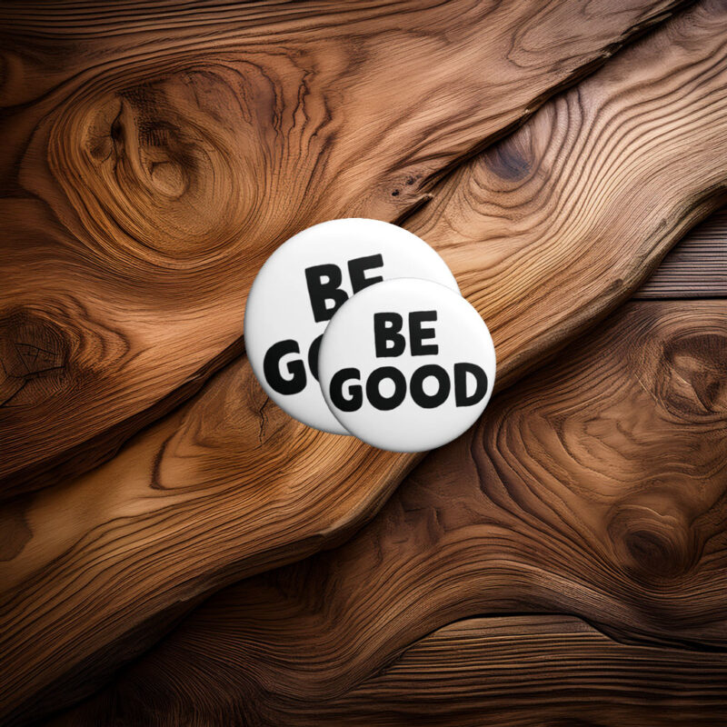 Be Good – Anti-ICE Agents Protest Pin