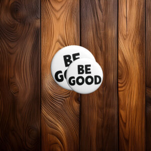 Be Good – Anti-ICE Agents Protest Pin