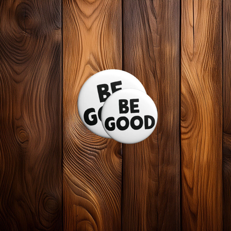 Be Good – Anti-ICE Agents Protest Pin