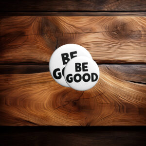 Be Good – Anti-ICE Agents Protest Pin