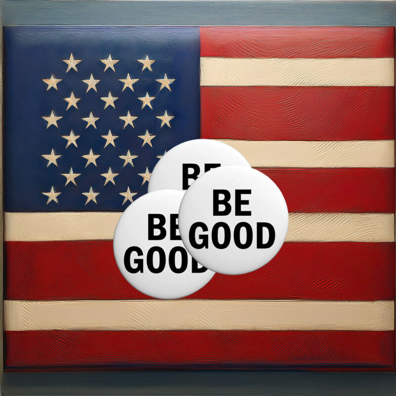 Be Good – Anti-ICE Agents Protest Pin