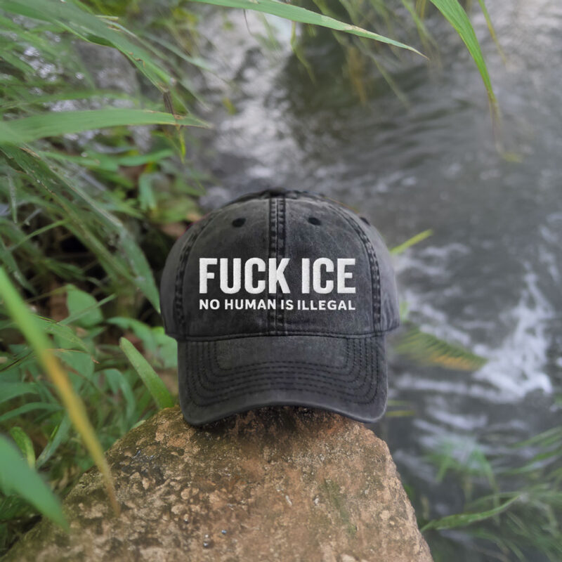 Embroidered Fck ICE – No Human Is Illegal Hat
