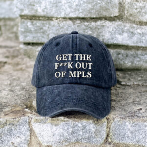 Embroidered Get The Fuck Out of Minneapolis Cap
